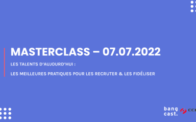 Masterclass : Comment attirer et fidéliser les talents